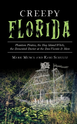 Creepy Florida: Phantom Pirates, the Hog Island... 154024069X Book Cover