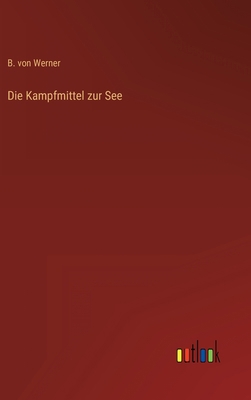 Die Kampfmittel zur See [German] 3368282859 Book Cover