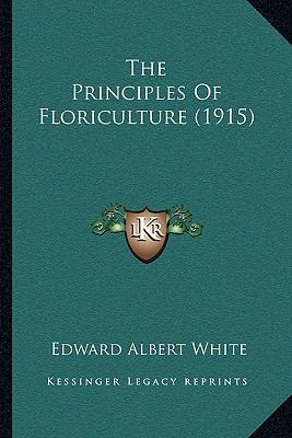 The Principles Of Floriculture (1915) 1164135759 Book Cover