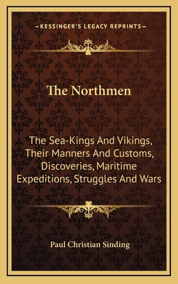 The Northmen: The Sea-Kings And Vikings, Their ... 1163532916 Book Cover