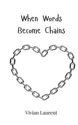 When Words Become Chains 3690819180 Book Cover