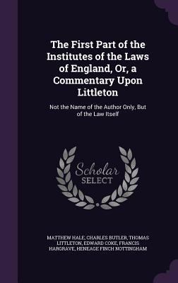 The First Part of the Institutes of the Laws of... 1341284093 Book Cover