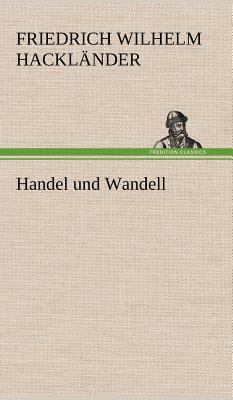 Handel Und Wandell [German] 3847250817 Book Cover