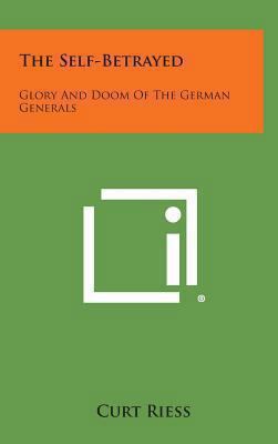 The Self-Betrayed: Glory and Doom of the German... 1258954443 Book Cover