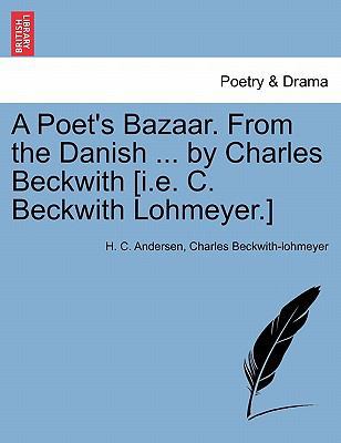 A Poet's Bazaar. From the Danish ... by Charles... 1241488126 Book Cover