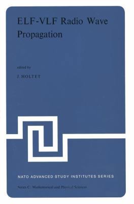 Elf-Vlf Radio Wave Propagation: Proceedings of ... 9401022674 Book Cover