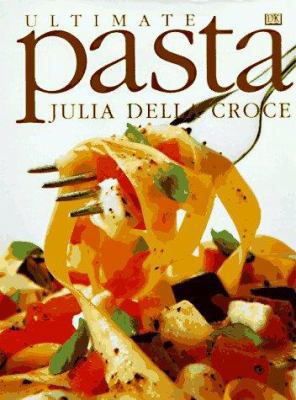 Ultimate Pasta 0789420864 Book Cover