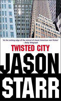 Twisted City. Jason Starr 1842431323 Book Cover