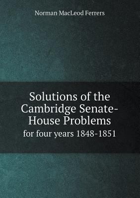 Solutions of the Cambridge Senate-House Problem... 5518907354 Book Cover