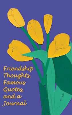 Friendship Thoughts, Famous Quotes, and a Journal 1938998790 Book Cover
