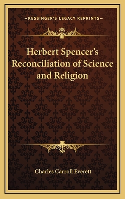 Herbert Spencer's Reconciliation of Science and... 1168659043 Book Cover