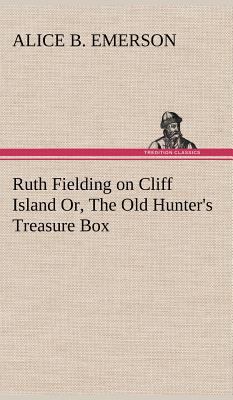 Ruth Fielding on Cliff Island Or, The Old Hunte... 3849196283 Book Cover