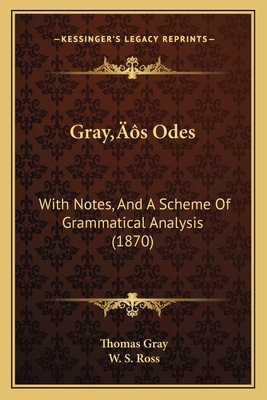 Gray's Odes: With Notes, And A Scheme Of Gramma... 1166565017 Book Cover