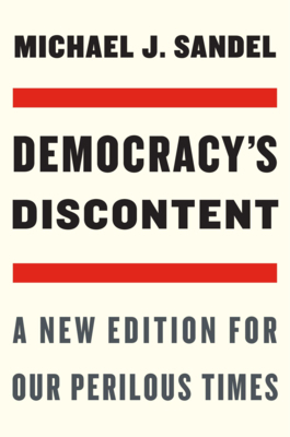 Democracy's Discontent: A New Edition for Our P... 0674270711 Book Cover