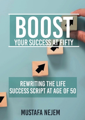 Boost Your Success at Fifty Rewriting the life ... 1963972139 Book Cover