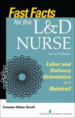 Fast Facts for the L&d Nurse: Labor and Deliver... 0826128637 Book Cover