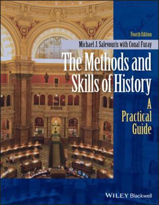 The Methods and Skills of History: A Practical ... B01JCWUF42 Book Cover