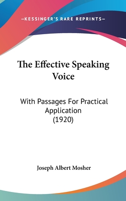The Effective Speaking Voice: With Passages For... 1437394280 Book Cover