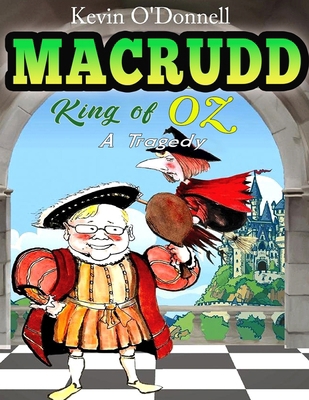 MacRudd -King of Oz- a Tragedy B0F9X7P58M Book Cover