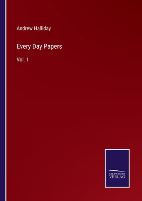 Every Day Papers: Vol. 1 3752593709 Book Cover