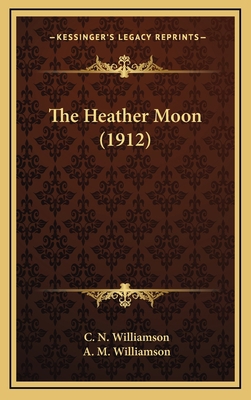 The Heather Moon (1912) 1164424297 Book Cover