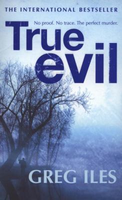 True Evil. Greg Iles 0340920564 Book Cover