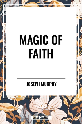 Magic of Faith B0D3TSZP4Y Book Cover