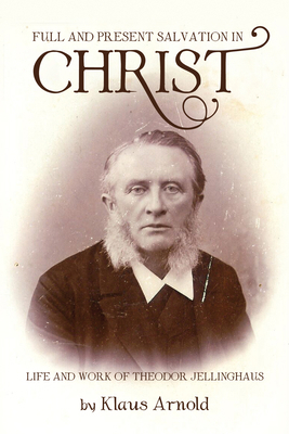 Full and Present Salvation in Christ: Life and ... 1532615019 Book Cover