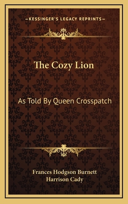 The Cozy Lion: As Told By Queen Crosspatch 1169125387 Book Cover