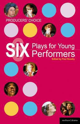Producers' Choice: Six Plays for Young Performe... 1408128853 Book Cover