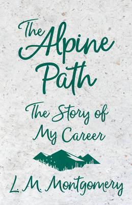 The Alpine Path - The Story of My Career 1473344824 Book Cover