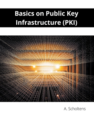 Basics on Public Key Infrastructure (PKI) B0BTXDSF2N Book Cover
