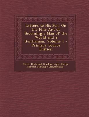 Letters to His Son: On the Fine Art of Becoming... 1295781921 Book Cover