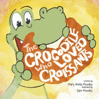 Paperback Crocodile Who Loved Croissants Book