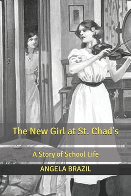 The New Girl at St. Chad's: A Story of School Life B0858T6NHP Book Cover