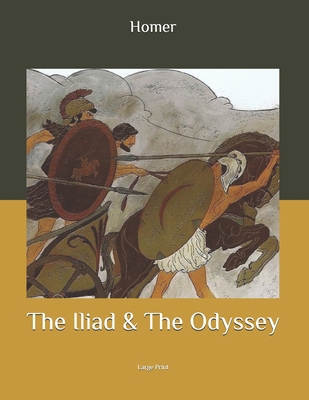 The Iliad & The Odyssey: Large Print B08B7T1QP6 Book Cover