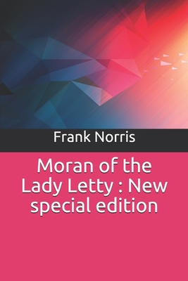 Moran of the Lady Letty: New special edition 1706706987 Book Cover