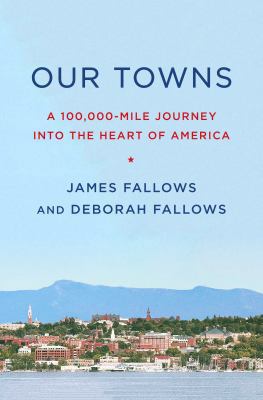 Our Towns: A 100,000-Mile Journey Into the Hear... 1101871849 Book Cover