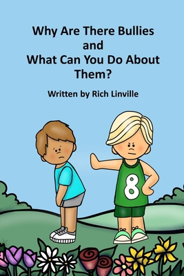 Why Are There Bullies and What Can You Do About... B0BZF56ZXK Book Cover