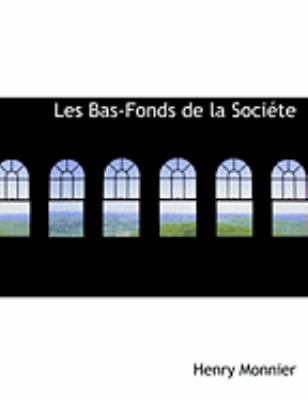 Les Bas-Fonds de La Sociacte [Large Print] 0554937794 Book Cover