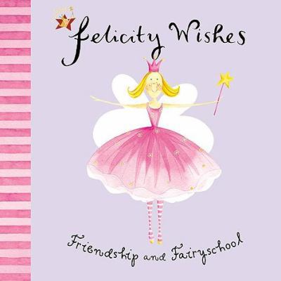 Emma Thomson's Felicity Wishes: Friendship and ... 0340843993 Book Cover