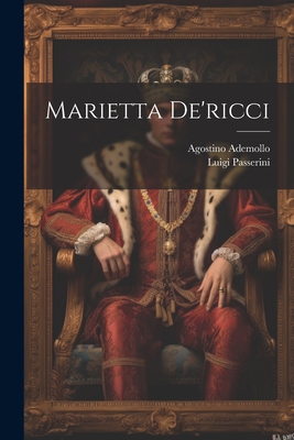 Marietta de'ricci [Italian] 1022044931 Book Cover
