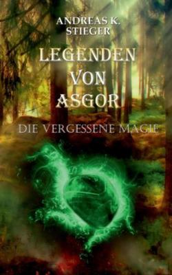 Legenden von Asgor: Die vergessene Magie [German] 3749408610 Book Cover