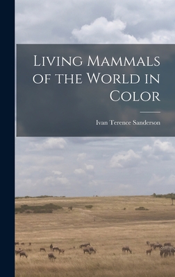Living Mammals of the World in Color 1013325176 Book Cover