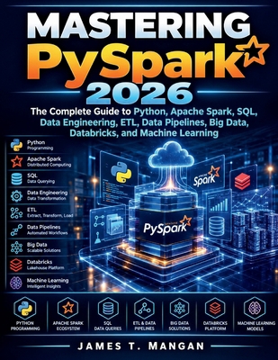 Mastering PySpark 2026: The Complete Guide to P... B0HL5KM85Y Book Cover