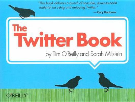 The Twitter Book 0596802811 Book Cover