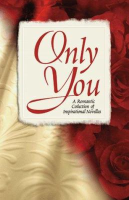 Only You: A Valentine's Day Collection of Inspi... 1577481747 Book Cover