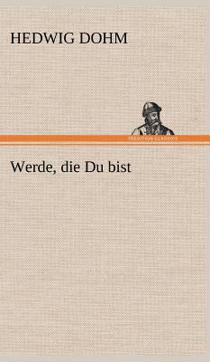 Werde, Die Du Bist [German] 384724664X Book Cover