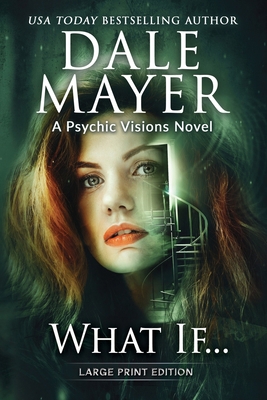 What If...: A Psychic Visions Novel [Large Print] 177886435X Book Cover