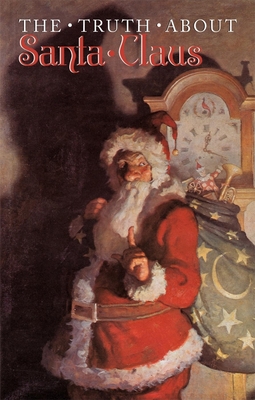 The Truth about Santa Claus 1595831878 Book Cover